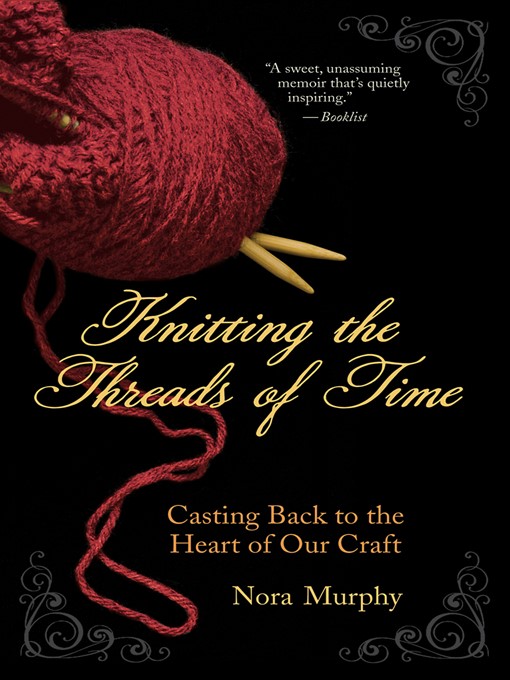 Title details for Knitting the Threads of Time by Nora Murphy - Available